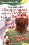 Tutto Quello che Occorre Sapere Prima di Vaccinare il Proprio Bambino